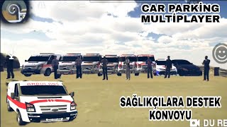 SAĞLIKÇILARA DESTEK KONVOYU // EKİP ONLİNE // CAR PARKİNG MULTİPLAYER