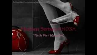 Misstress Barbara&H.O.S.H.: "Finally Mine" (Gorge Rmx)