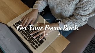 Why You Can't Focus + How to Get Back on Track