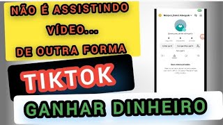 Como ganhar dinheiro no TikTok - NÃO É ASSISTINDO VIDEO - saiba um novo jeito - liberou para todos