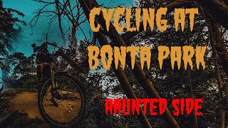 Cycling at Bonta Park | Haunted Side |  Mountain ride | Off road track for cycling | City explorer