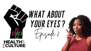 HEALTH OF THE CULTURE ep. 2 | What about your eyes?