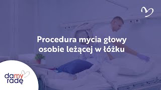 Procedura mycia głowy osobie leżącej.