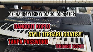 BERBAGI STYLE KORG  PA 300,600,700,900,1000 TERBARU TERUPDATE 2024!!!