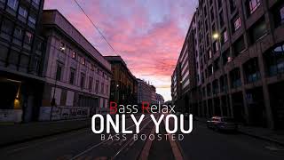 Lil happy lil sad - Only you (Bass Boosted)