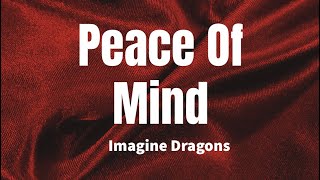 Peace Of Mind - Imagine Dragons (Lyrics)