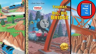 🚂THOMAS & FRIENDS READ ALOUD - Thomas and the Big, Big Bridge