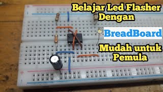 Cara membuat led flasher/led kedip dengan ic NE555 menggunakan Breadboard