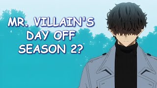 Mr. Villain's Day Off Season 2 & Potential Release Date?