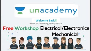 Unacademy workshop for Electrical, Electronics, Civil & Mechanical Engineers