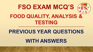 FSO EXAM MCQ'S | FOOD QUALITY, ANALYSIS & TESTING | PREVIOUS YEAR  QUESTIONS WITH ANSWERS