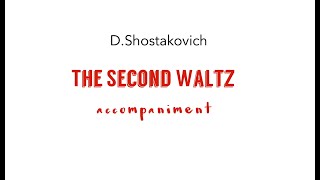 D Shostakovich -WALTZ No.2 from "The Jazz Suite No.2"/accompaniment