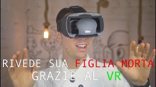 Rivede sua figlia morta grazie al VR | Andrea Visconti