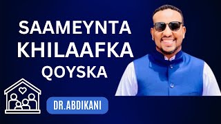 🧑‍🧑‍🧒‍🧒Dr Askar.Khilaafka Qoyska iyo Samaynta caruurta Nafsi ahaan