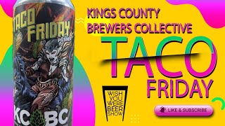 Taco Friday from KCBC (Kings County Brewers Collective)