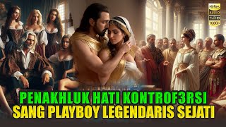 Kisah Penakluk Hati Legendaris dan Romansa Tak Terduga yang Mengguncang Eropa