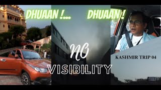 DHUAAN..DHUAAN..NO VISIBILITY|| DRIVING KARNA MUSHKIL HO GAYA||KASHMIR TRIP 04