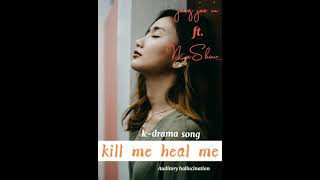 Kill me Heal me/ kdrama song/jang jae in ft.NaShow