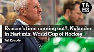 Dean Evason’s time running out?, William Nylander in early Hart mix, World Cup of Hockey | TAHS