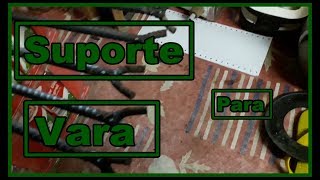 Suporte de vara (Vlog Da Pesca)