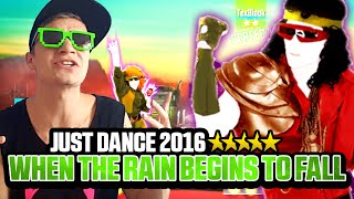 Just Dance 2016 When The Rain Begins To Fall ★ 5 Stars Full Gameplay