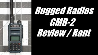 Rugged Radios GMR-2 Review / Rant