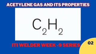 Lecture - 2 , Acetylene gas and its properties