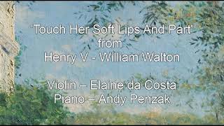 Touch Her Soft Lips And Part from Henry V – William Walton