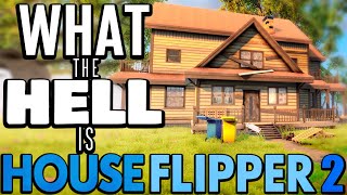 🔴ToG🔴What the HELL is House Flipper 2? (New Video out Today :) )