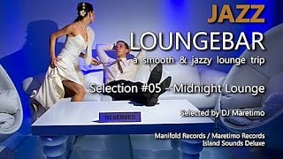 Jazz Loungebar - Selection #05 Midnight Lounge, HD, 2018, Smooth Lounge Music