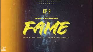 PAASA X PRATIKSHA - FAME (Prod. Kila Music) [Clouds Records EP 2]