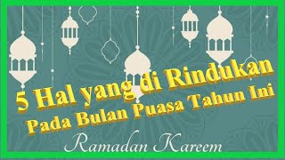 5 Hal yang di rindukan pada Ramadhan tahun ini | pasti kamu ngerasain juga 😭😢😥