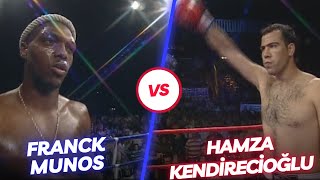 Franck MUNOS vs Hamza KENDİRECİOĞLU