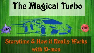 The Magical Turbo | Storytime with D-mon | How a Does a Turbo Work | Vlogmas Day 12