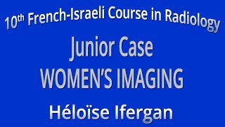 Junior Case WOMEN’S IMAGING - Héloïse Ifergan