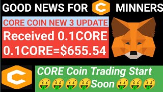 0.1 Core coin price $655.54 🤩 Metamask Confirmed 💯 | Core mining new update | Core Dao Update