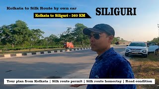 Kolkata to Siliguri by car : Kolkata to Silk route by own car | Silk route tour guide | road permit