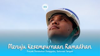 Menuju Kesempurnaan Ramadhan #2 - Proyek Pelabuhan Donggala, Sulawesi Tengah