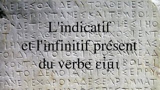 L'indicatif et l'infinitif présent du verbe Eimi