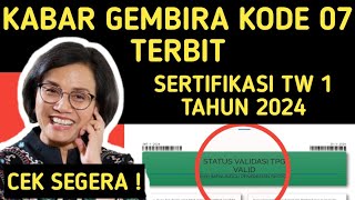 KABAR GEMBIRA KODE 07 TERBIT PENCAIRAN SERTIFIKASI TRIWULAN 1 TAHUN 2024