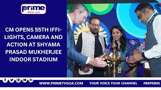 CM OPENS 55TH IFFI LIGHTS, CAMERA AND ACTION AT SHYAMA PRASAD MUKHERJEE INDOOR STADIUM