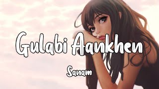 Sanam - Gulabi Aankhen[Slowed + Reverb]