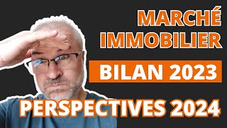 Marché immobilier : Bilan 2023 et perspectives 2024