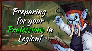 Preparing For Legion! - Your Professions