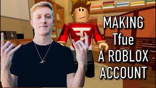 Making Tfue a Roblox account