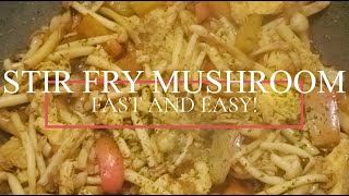 STIR FRY MUSHROOM - FAST AND EASY