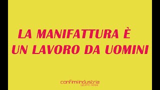 La Manifattura è un lavoro da uomini