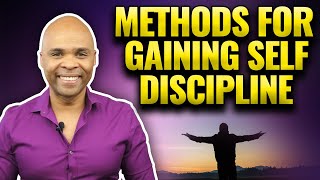 4 Proven Methods For Gaining Self Discipline