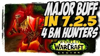 Major Buffs to BM in 7.2.5! BM hunter PvP WoW legion patch 7.2