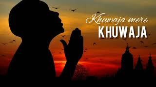 Khuwaja Mere Khuwaja-Lyrical video